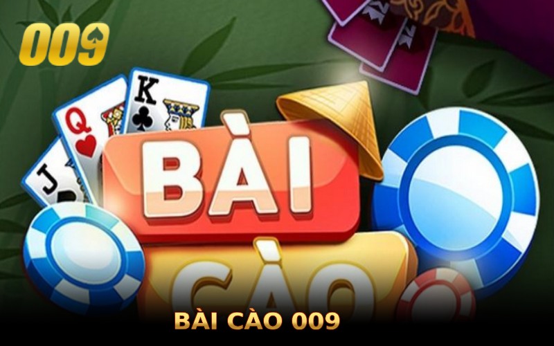 Bài cào 009 là gì?